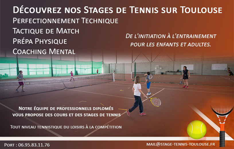 Stages Tennis Toulouse 31 - Formation Tennis Toulousain Stages -Mini-Tennis - Enfants - Adolescents - Adultes